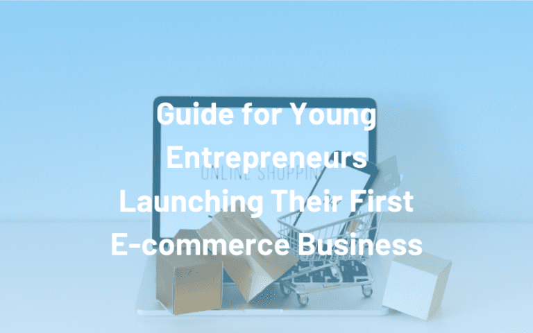 Starting Strong: A Guide for Young Entrepreneurs Launching Their First E-commerce Business